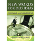 Change Management: New Words for Old Ideas - Paperback