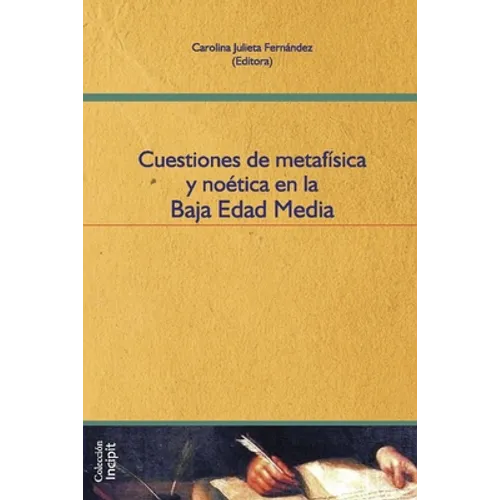 Cuestiones de metafísica y noética en la Baja Edad Media: Filosofía medieval - Paperback
