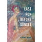 Last Run Before Sunset - Paperback
