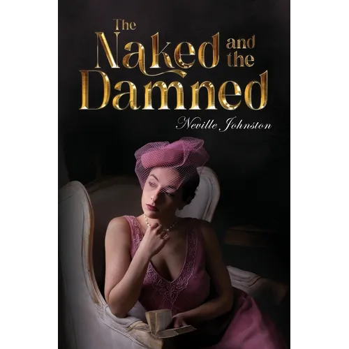 The Naked and the Damned - Paperback