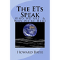 The ETs Speak: Who We Are & Why We're Here - Paperback