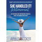 She Handled It! Retirement: An Inspiring and Empowering Financial Guide for Women Over Forty - Hardcover