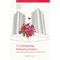 Co-designing Infrastructures: Community collaboration for liveable cities - Paperback