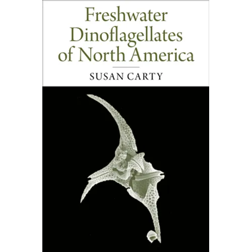 Freshwater Dinoflagellates of North America - Hardcover