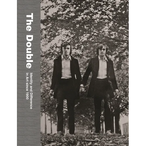 The Double: Identity and Difference in Art Since 1900 - Hardcover