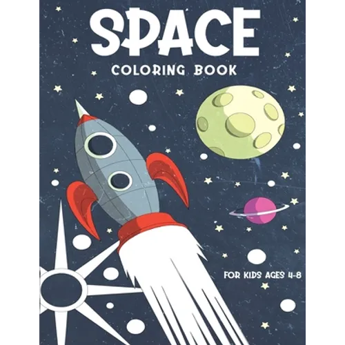 Space Coloring Book For Kids Ages 4-8: : 50 Unique Easy-to-Color Space Images. Color Space Ships, Rockets, Aliens, Astronauts, Planets. - Paperback
