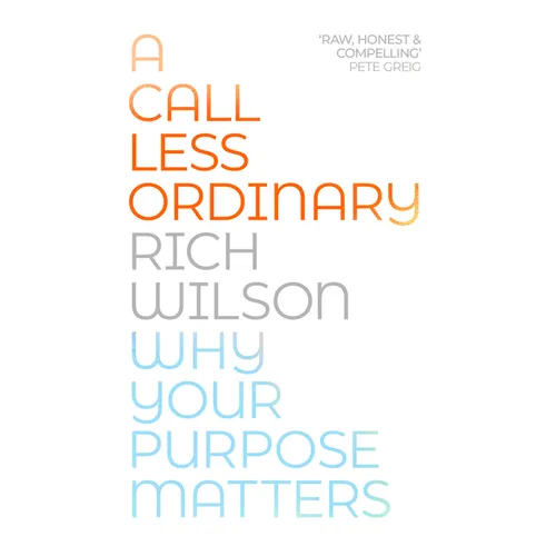 A Call Less Ordinary: Why Your Purpose Matters - Paperback
