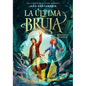 La Venganza de Las Meigas / The Revenge of the Witches (the Last Witch Book 2) - Hardcover