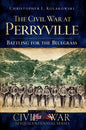 The Civil War at Perryville: Battling for the Bluegrass - Paperback