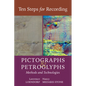 Ten Steps for Recording Pictographs and Petroglyphs: Methods and Technologies - Paperback
