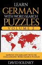 Learn German with Word Search Puzzles Volume 2: Learn German Language Vocabulary with 130 Challenging Bilingual Word Find Puzzles for All Ages - Paperback