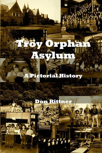 Troy Orphan Asylum: A Pictorial History - Paperback