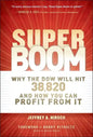 Super Boom: Why the Dow Jones Will Hit 38,820 and How You Can Profit from It - Hardcover