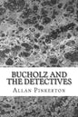 Bucholz and the Detectives: (Allan Pinkerton Mystery classic Collection) - Paperback