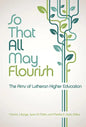 So That All May Flourish: The Aims of Lutheran Higher Education - Paperback