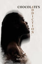 Chocolate's Addiction - Paperback