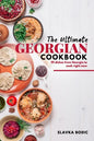 The Ultimate Georgian Cookbook: 111 Dishes from Georgia To Cook Right Now - Paperback