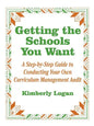 Getting the Schools You Want: A Step-By-Step Guide to Conducting Your Own Curriculum Management Audit - Paperback