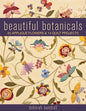 Beautiful Botanicals: 45 Applique Flowers & 14 Quilt Projects - Paperback