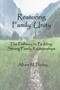 Restoring Family Unity: The Pathway to Building Strong Family Relationships - Paperback