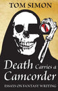 Death Carries a Camcorder: Essays on fantasy writing - Paperback