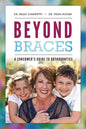 Beyond Braces: A Consumer's Guide to Orthodontics - Paperback