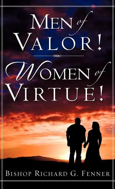 Men of Valor! Women of Virtue! - Hardcover
