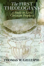 The First Theologians: A Study in Early Christian Prophecy - Paperback