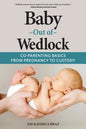 Baby Out of Wedlock: Co-Parenting Basics From Pregnancy to Custody - Paperback