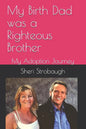 My Birth Dad was a Righteous Brother: My Adoption Journey - Paperback