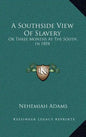 A Southside View of Slavery: Or Three Months at the South, in 1854 - Hardcover