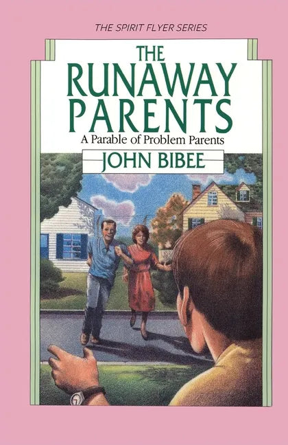 The Runaway Parents: A Parable of Problem Parents - Paperback