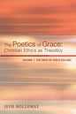 The Poetics of Grace: Christian Ethics as Theodicy: Volume 1, the Hope of God's Calling - Paperback
