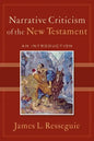 Narrative Criticism of the New Testament: An Introduction - Paperback