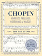 Complete Preludes, Nocturnes & Waltzes: 26 Preludes, 21 Nocturnes, 19 Waltzes for Piano (Schirmer's Library of Musical Classics) - Hardcover