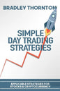 Simple Day Trading Strategies: A Beginners Guide into the World of Day Trading Strategies ( Applicable for Stocks & Cryptocurrency) - Paperback