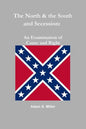 The North & the South and Secession: An Examination of Cause and Right - Paperback