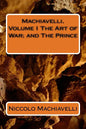 Machiavelli, Volume I The Art of War; and The Prince - Paperback