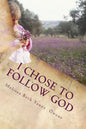 I Chose To Follow GOD, Against Parental Alienation - Paperback