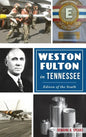 Weston Fulton in Tennessee: Edison of the South - Hardcover