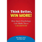 Think Better, Win More!: How Sport Psychology Can Make You a Champion - Paperback