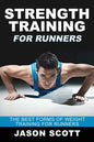 Strength Training for Runners: The Best Forms of Weight Training for Runners - Paperback
