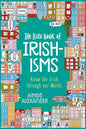 The Little Book of Irishisms: Know the Irish through our Words - Paperback