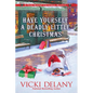 Have Yourself a Deadly Little Christmas: A Year-Round Christmas Mystery - Hardcover