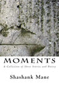 Moments: A Collection of Short Stories and Poetry - Paperback