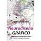Neurodiseño Gráfico: Neurociencias y Fuentes Para el Diseño - Paperback
