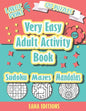 Very Easy Adult Activity Book - Large Print - 120 Puzzles - Sudoku Mazes Mandalas - Eaha Editions: Sudoku Coloring and Maze puzzle games for Elderly - - Paperback