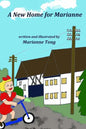 A New Home for Marianne: The Destruction of World War II Forces the Family to Move to a Country Village - Paperback