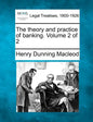 The Theory and Practice of Banking. Volume 2 of 2 - Paperback