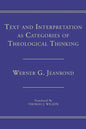 Text and Interpretation as Categories of Theological Thinking - Paperback